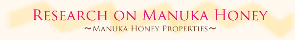 Research on Manuka Honey～Manuka Honey Properties～